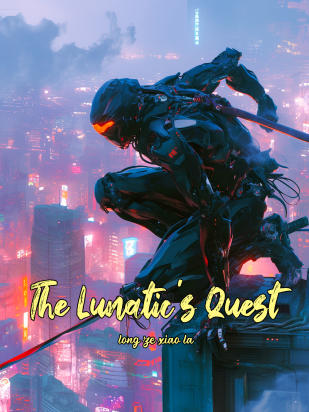 The Lunatic's Quest